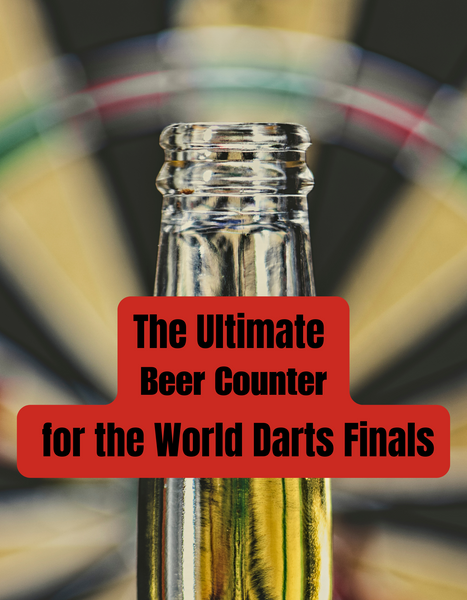 The Ultimate Beer Counter for the World Darts Finals