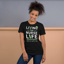 Load image into Gallery viewer, Living the Nurse Life T-Shirt | Nurse Gift