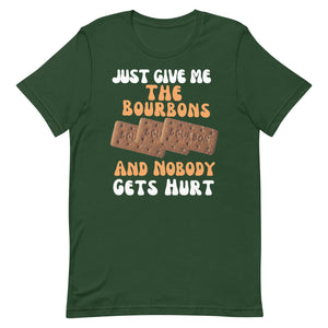 Funny Food T Shirt - Just Give Me The Bourbons And  Nobody Gets Hurt 