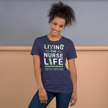 Load image into Gallery viewer, Living the Nurse Life T-Shirt | Nurse Gift