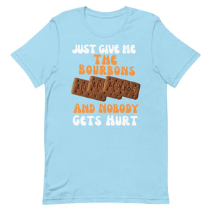 Funny Food T Shirt - Just Give Me The Bourbons And  Nobody Gets Hurt 