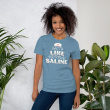 Load image into Gallery viewer, Salty Like Normal Saline Shirt | Nurse Gift 