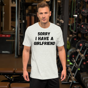 Sorry I have a girlfriend T-Shirt | j and p hats 