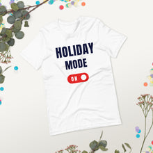 Load image into Gallery viewer, Holiday Mode T shirt , custom holiday logo t shirts ,holiday fun t shirt